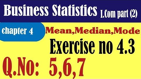 Business statistics exercise 4.3Q.no 5,6,7|i.com part 2 statistics 4.3|Nazir hussain|Statistics|ijaz