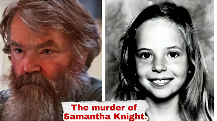 The disappearance and Murder of Samantha Knight Tr...