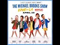 The Michael Brooks Show - Live From LA @ The Bootleg Theater (April 20, 2019)