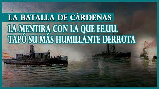 La derrota que tapó EEUU en 1898 | La batalla naval de Cárdenas