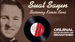 Suat Sayın - Sevemez Kimse Seni (1967)
