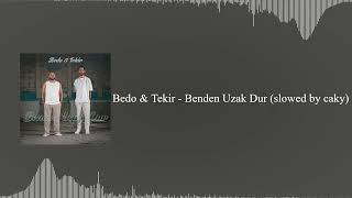 Bedo & Tekir - Benden Uzak Dur (𝐬𝐥𝐨𝐰𝐞𝐝 𝐛𝐲 𝐜𝐚𝐤𝐲) Resimi