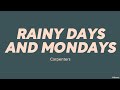 Carpenters Rainy Days And Mondays LYRICS
