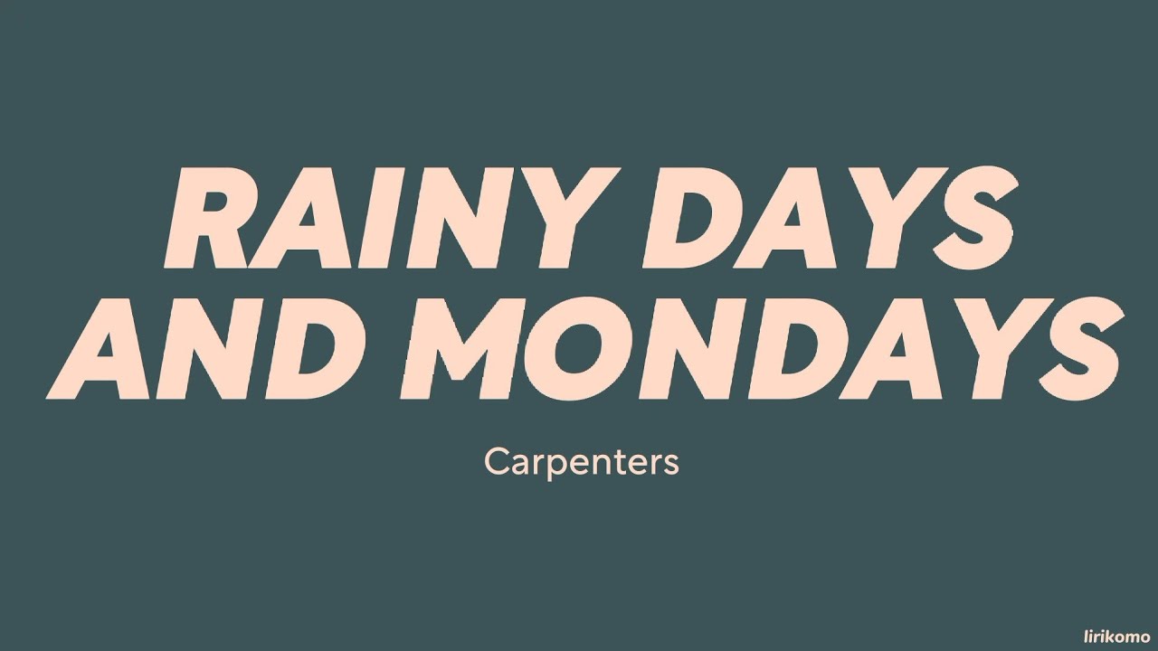 Carpenters - Rainy Days And Mondays (Lyrics) 