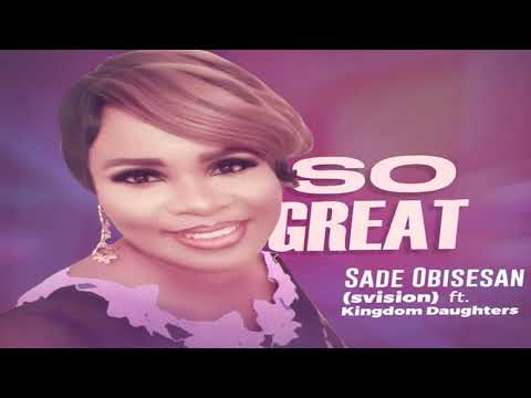 So Great (lyrics video) - Sade Obisesan