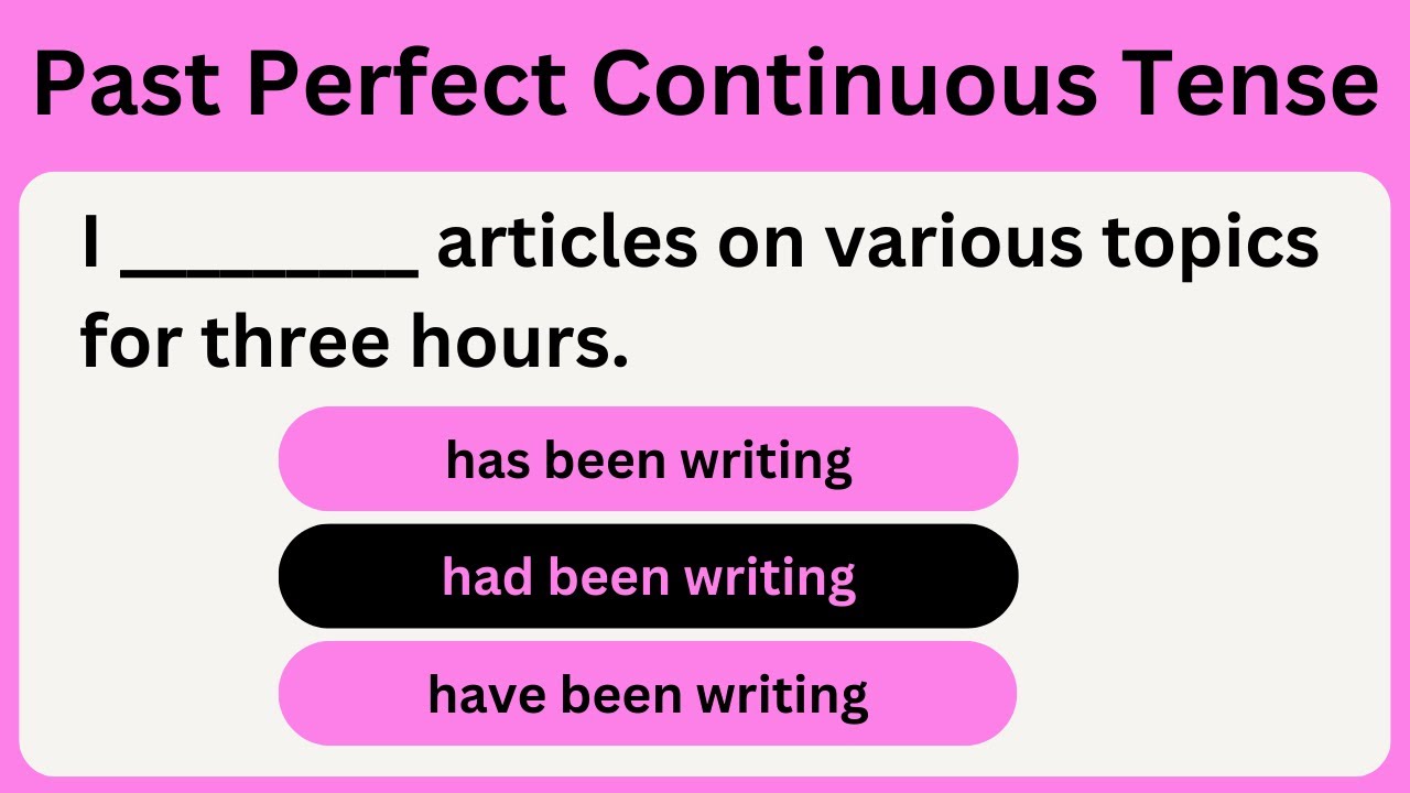Past Perfect Continuous Tense Quiz | Grammar test