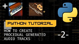 Python Tutorial: How to create procedural generated music - 2 - let's do rythm and bars