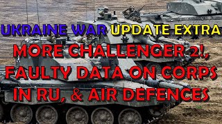 Ukraine War Up. EXTRA (20230304): Challenger 2s!, Faulty Data on Companies in RU, & Air Defences