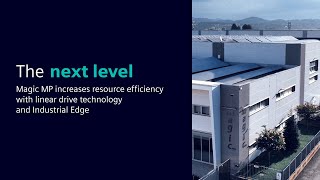 Next level: Magic MP increases resource efficiency with linear drive technology and Industrial Edge