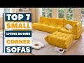Top 7 Corner Sofas for Small Living Rooms