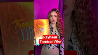 New Rayhaan Tropical Vibe