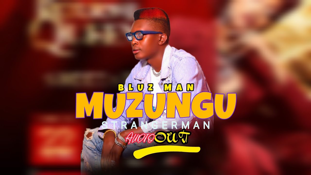 Bluzman Muzungu - Bluz Man (Official Audio) - YouTube