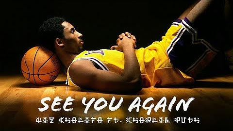 See You Again // Wiz Khalifa ft. Charlie Puth ( Kobe Bryant 8/24 Tribute Lyric Video )