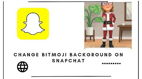 how to change the background for bitmoji profile on Snapchat