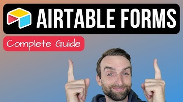 How to Use Airtable Forms Like a Professional - Complete Guide 2023
