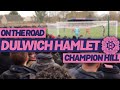 On The Road - DULWICH HAMLET @ CHAMPION HILL