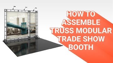 How to Assemble Truss Modular Trade Show Booths