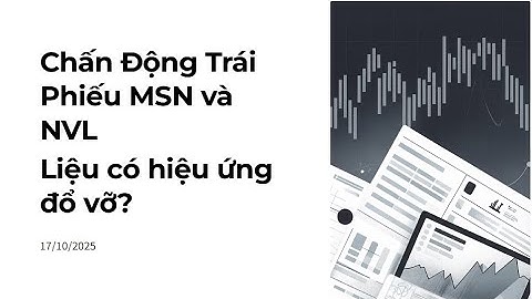 Chấn Động Trái Phiếu MSN & NVL | Livestream 17.10.2025