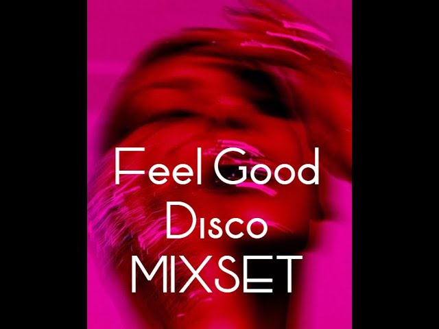 MIXSET เพลง Disco | Feel Good Disco Music MIXSET class=