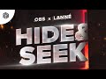 OBS &amp; LANNÉ - Hide &amp; Seek