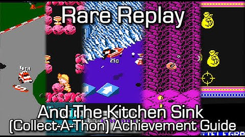 Rare Replay - And The Kitchen Sink Achievement Guide (Collect-A-Thon Playlist)