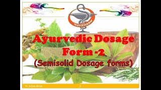 Ayurvedic Dosage form  Part-2 (Semisolid Dosage forms) Pharmacognosy