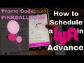 How to Schedule a Lyft Ride in Advance-Scheduled Pickups Makes it Easy