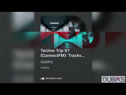 Techno Trip 87 (ConnectFM)[2025]: Tracks of the Week