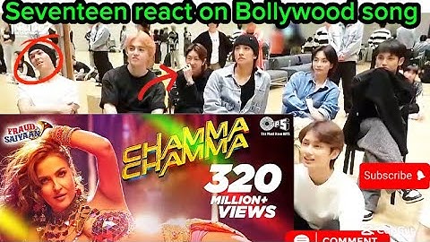 Seventeen react on Bollywood song| Chamma Chamma song| Kpop idol react on Hindi song|
