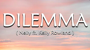 Dilemma (Lyrics) - Nelly  ft. Kelly Rowland