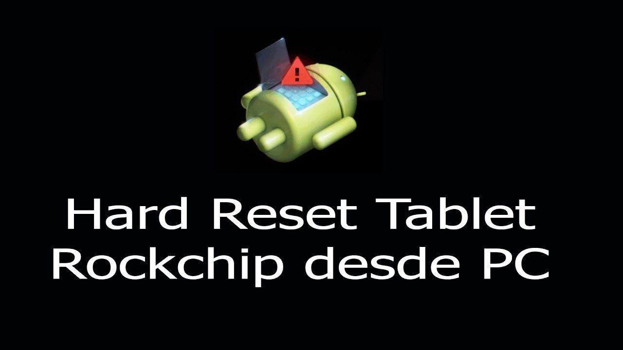 Hard Reset Tablet Rockchip desde PC con Windows 10 Nuevo YouTube