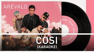 Arevalo - Cosi [Karaoke Version]