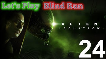 Alien Isolation(2014) Blind Run with Hazefest in 2025 - Part 24