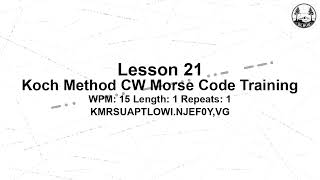 21 G 1 1 15 WPM Koch Method CW Morse Code Training