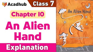 An Alien Hand  Class 7 English Chapter 10 Oneshot Summary screenshot 2