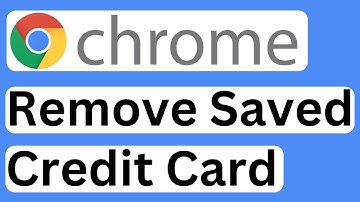 How to Remove Saved Credit Card from Google Chrome - Easy to Follow