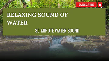 30-MINUTE WATER SOUND RELAXATION