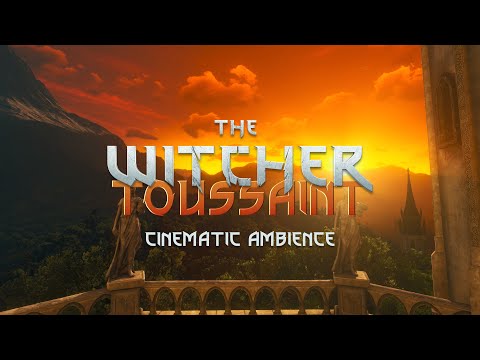 The Witcher 3: Toussaint I Cinematic Ambience I 4K