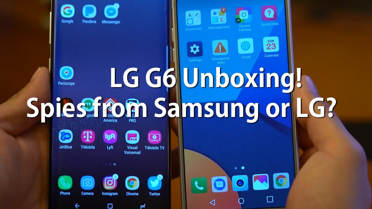 LG G6 Unboxing! - Spies from Samsung or LG?
