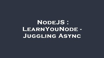 NodeJS : LearnYouNode - Juggling Async