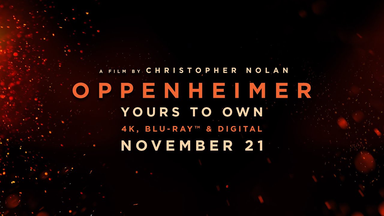 Oppenheimer  Own on 4K Ultra HD, Blu-ray and Digital November 21