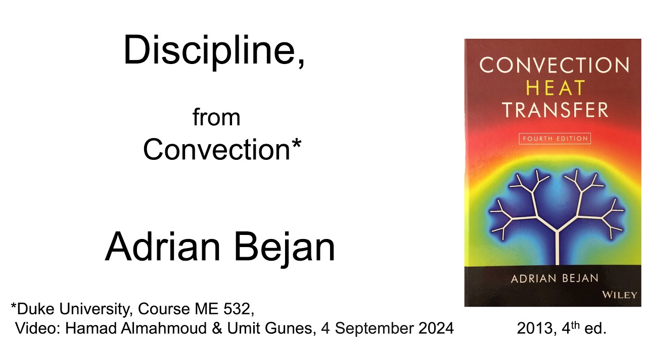 Adrian Bejan | Discipline, from Convection - YouTube