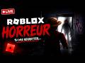 🔴 LIVE ROBLOX HORREUR — LA MAP LA PLUS FLIPPANTE 😨