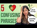 European Portuguese | 5 Confusing Phrases EXPLAINED!