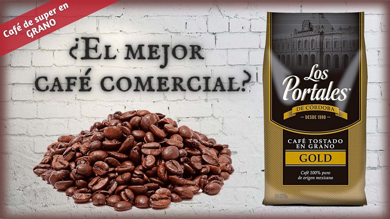 CAFÉ LOS PORTALES GOLD EN GRANO | ¿El MEJOR Café COMERCIAL? - YouTube