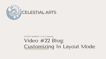 Static Website: A to Z Training – Video #22 - Blog: Customizing In Layout Mode