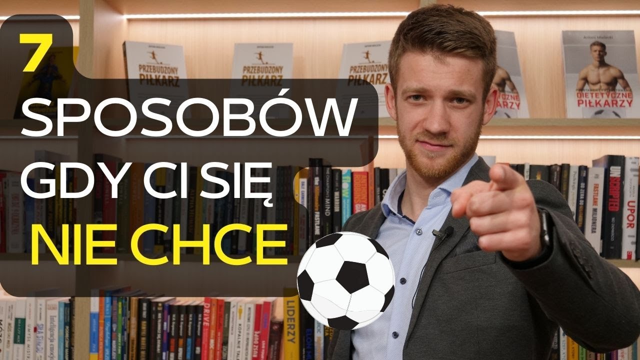 7 SPOSOBÓW GDY NIE CHCE CI SIĘ DZIAŁAĆ  Trening Mentalny Antoni Mielecki odcinek 