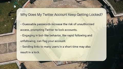 Why Does My Twitter Account Keep Getting Locked? - Everyday-Networking