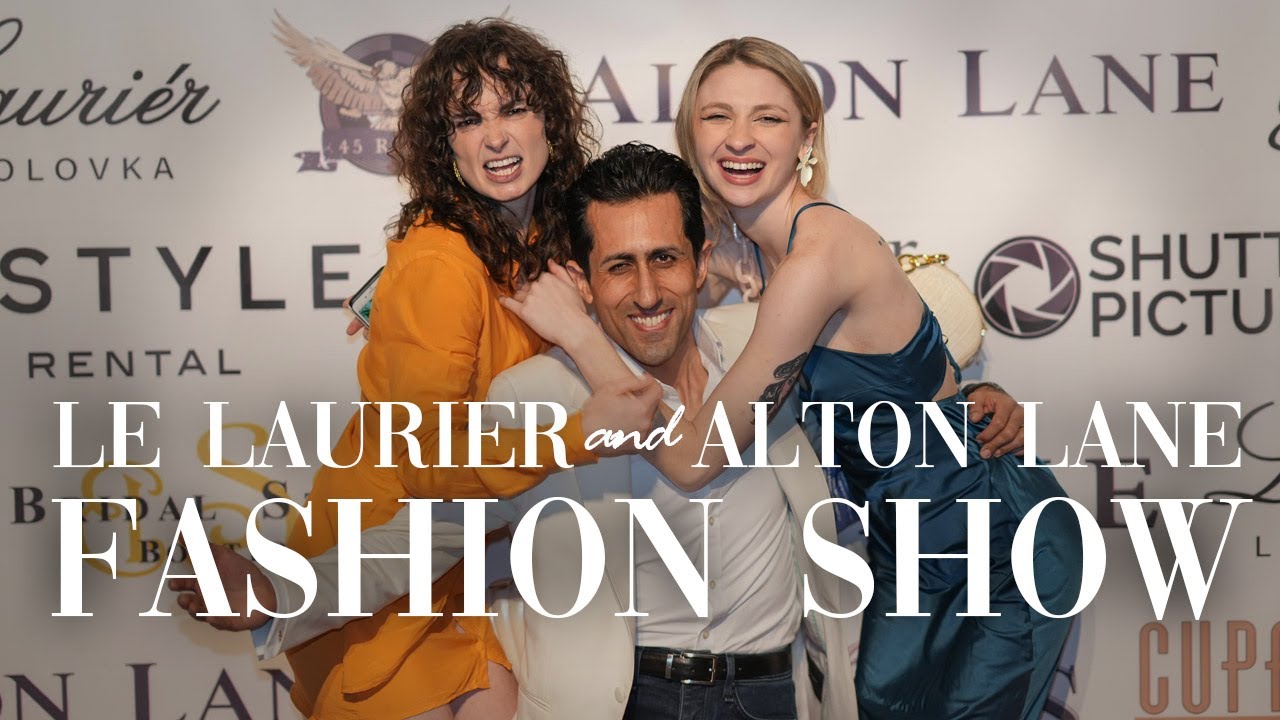 FASHION SHOW | LE LAURIER & ALTON LANE