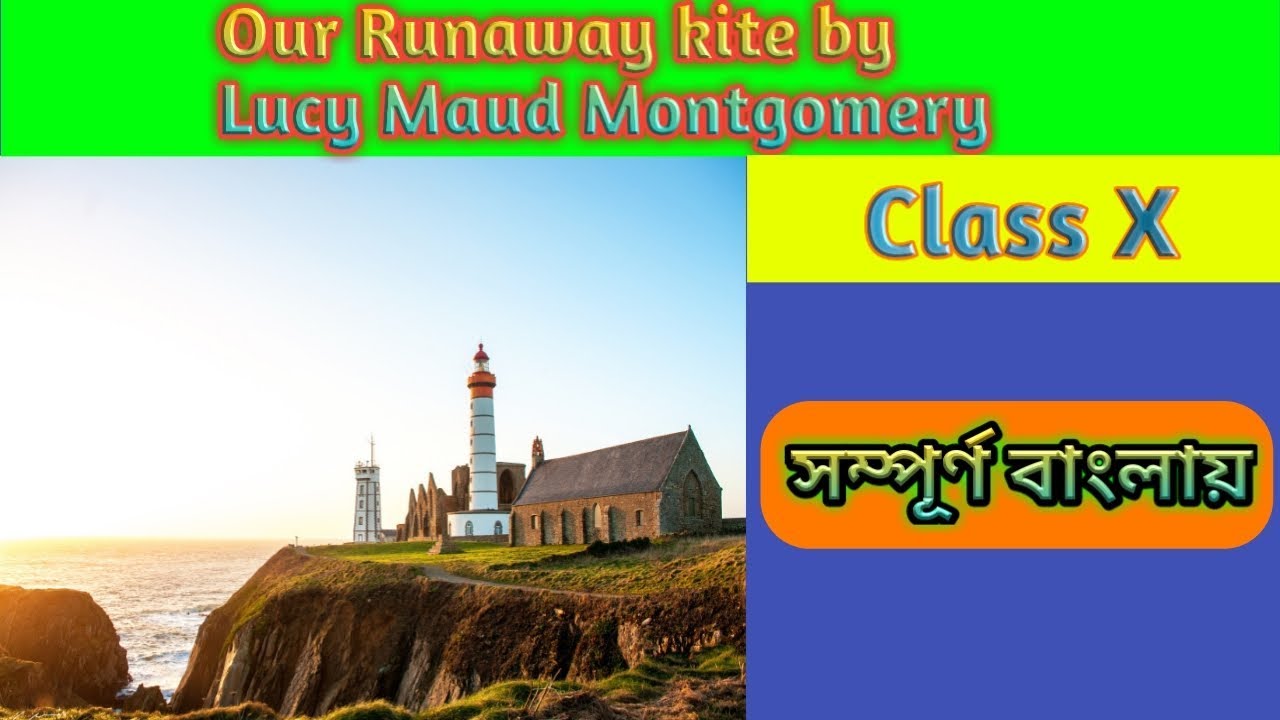 Our runaway Kite by Lucy Maud Montgomery (class 10 / full story in